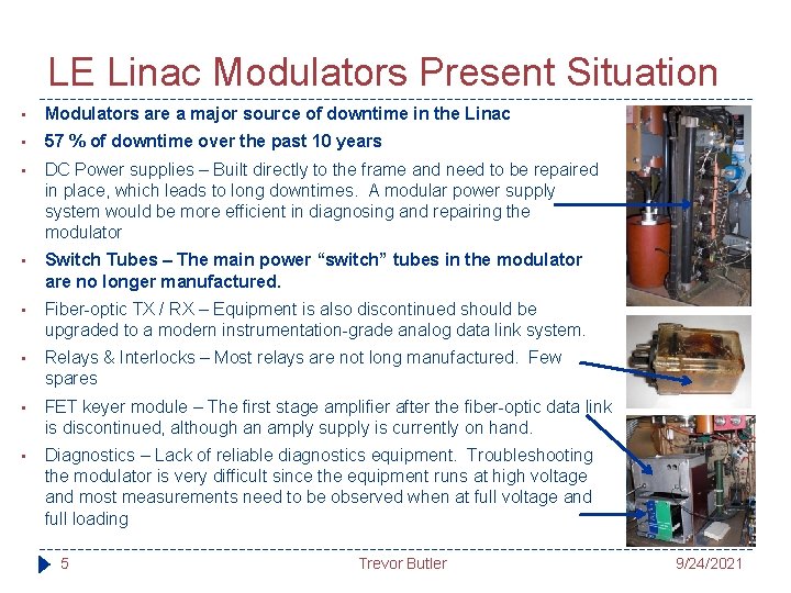 LE Linac Modulators Present Situation • Modulators are a major source of downtime in