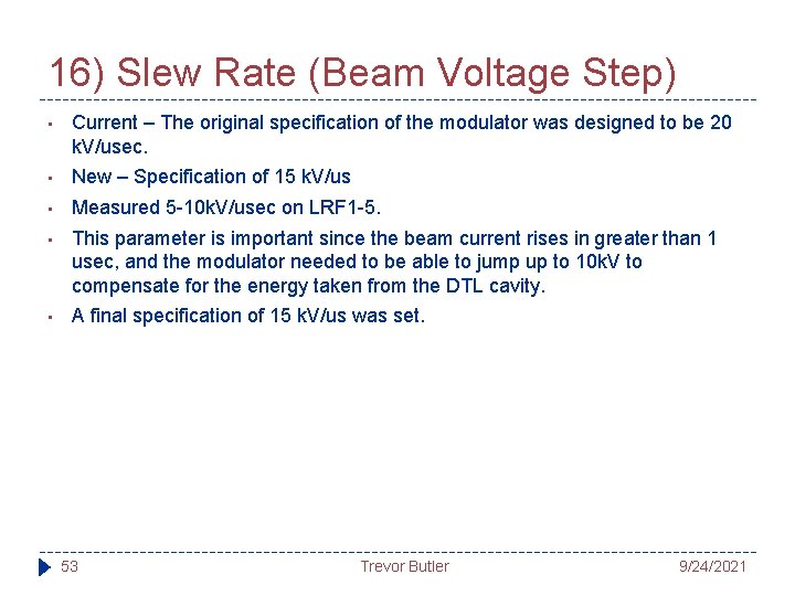 16) Slew Rate (Beam Voltage Step) • Current – The original specification of the