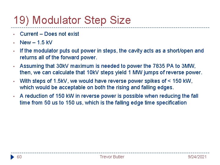 19) Modulator Step Size • Current – Does not exist • New – 1.