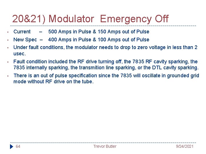 20&21) Modulator Emergency Off • Current – 500 Amps in Pulse & 150 Amps