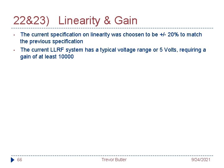 22&23) Linearity & Gain • The current specification on linearity was choosen to be