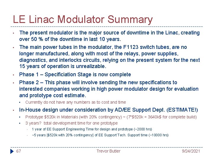 LE Linac Modulator Summary • The present modulator is the major source of downtime