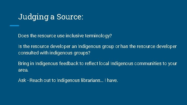 Judging a Source: Does the resource use inclusive terminology? Is the resource developer an