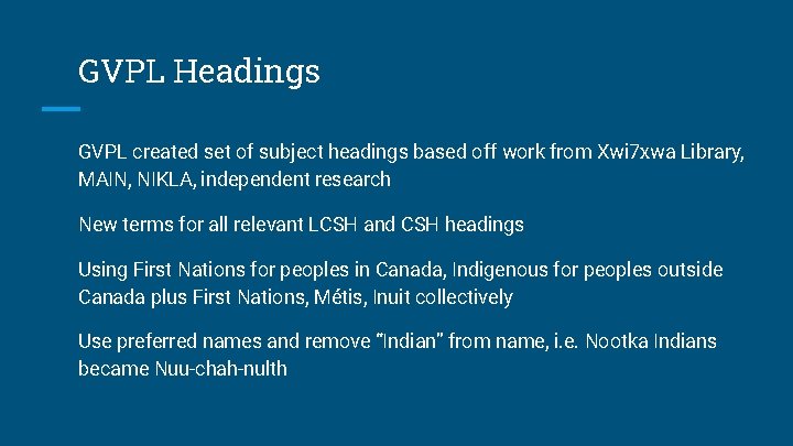 GVPL Headings GVPL created set of subject headings based off work from Xwi 7