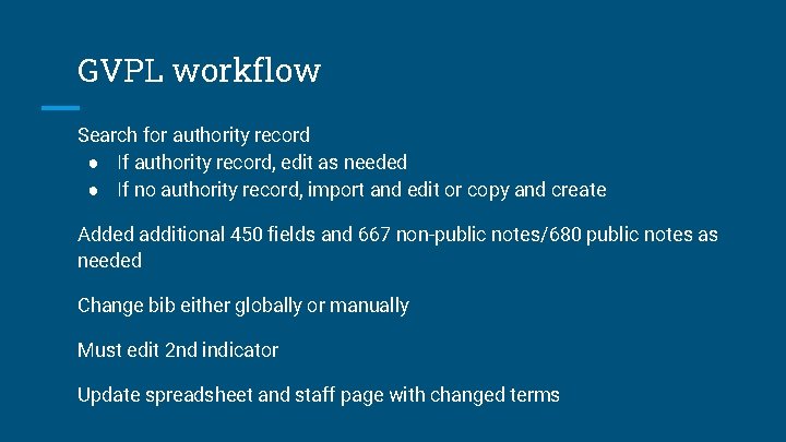 GVPL workflow Search for authority record ● If authority record, edit as needed ●