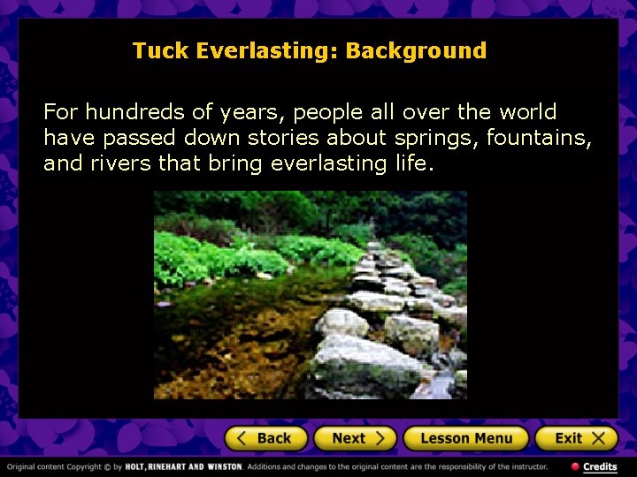 Tuck Everlasting: Background For hundreds of years, people all over the world have passed