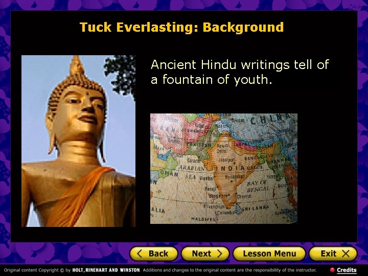 Tuck Everlasting: Background Ancient Hindu writings tell of a fountain of youth. 