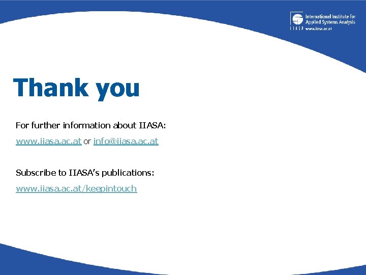 Thank you For further information about IIASA: www. iiasa. ac. at or info@iiasa. ac.