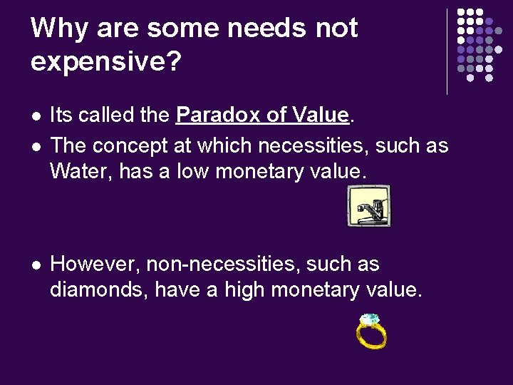 Why are some needs not expensive? l l l Its called the Paradox of
