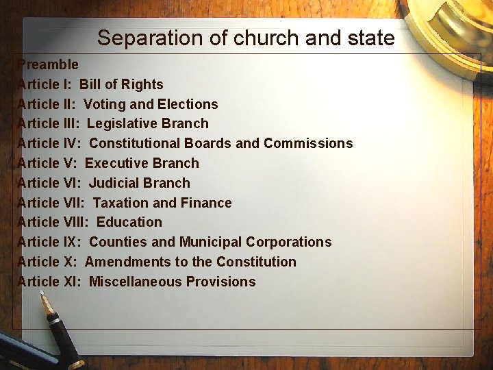 Separation of church and state Preamble Article I: Bill of Rights Article II: Voting