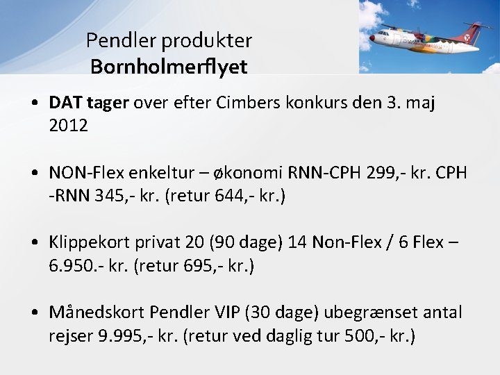 Pendler produkter Bornholmerflyet • DAT tager over efter Cimbers konkurs den 3. maj 2012