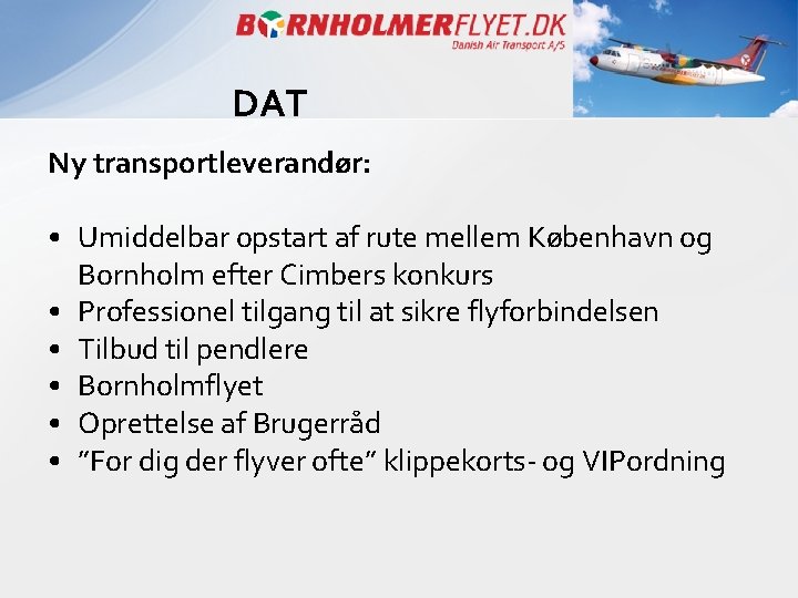 DAT Ny transportleverandør: • Umiddelbar opstart af rute mellem København og Bornholm efter Cimbers