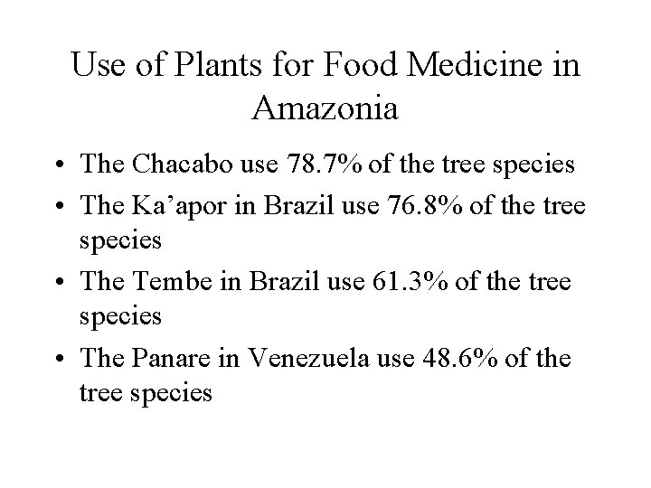 Use of Plants for Food Medicine in Amazonia • The Chacabo use 78. 7%
