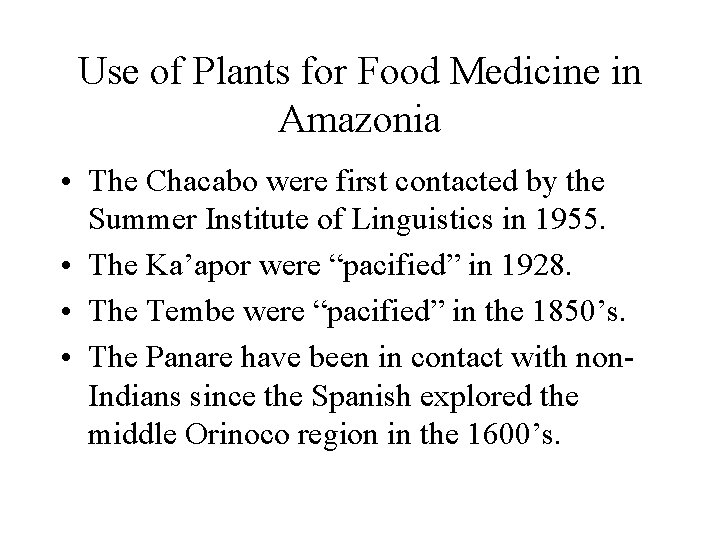 Use of Plants for Food Medicine in Amazonia • The Chacabo were first contacted