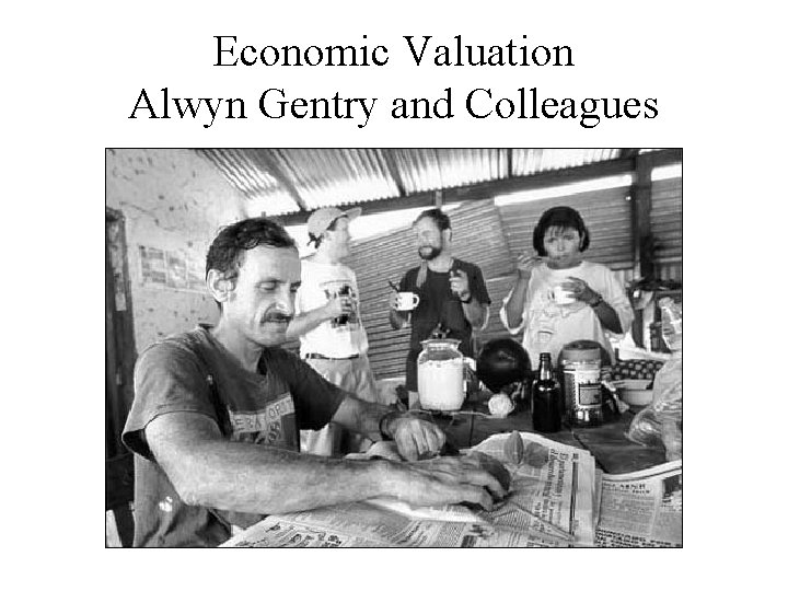 Economic Valuation Alwyn Gentry and Colleagues 