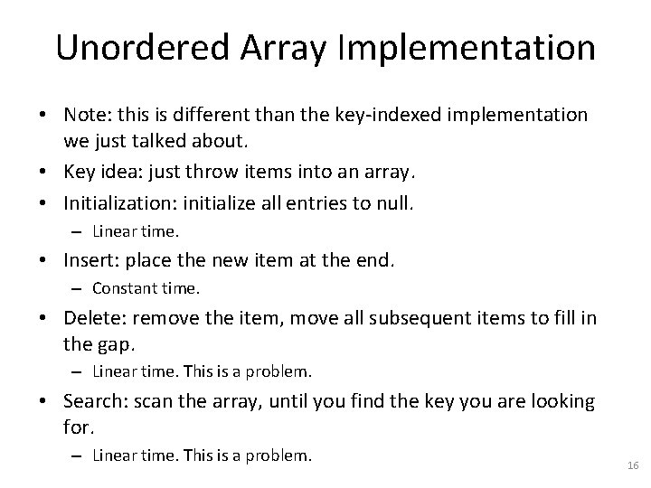 Unordered Array Implementation • Note: this is different than the key-indexed implementation we just