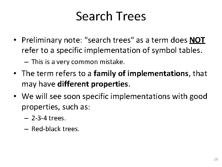 Search Trees • Preliminary note: "search trees" as a term does NOT refer to