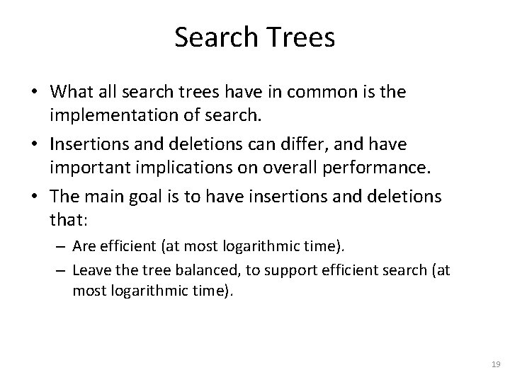 Search Trees • What all search trees have in common is the implementation of