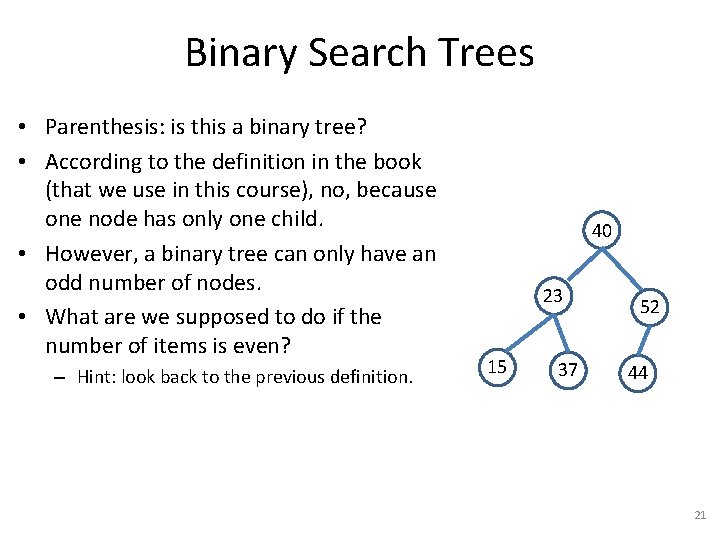 Binary Search Trees • Parenthesis: is this a binary tree? • According to the