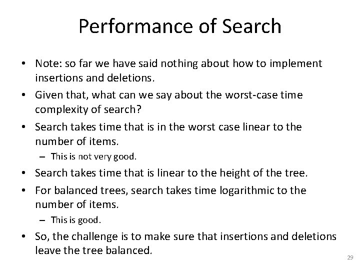 Performance of Search • Note: so far we have said nothing about how to