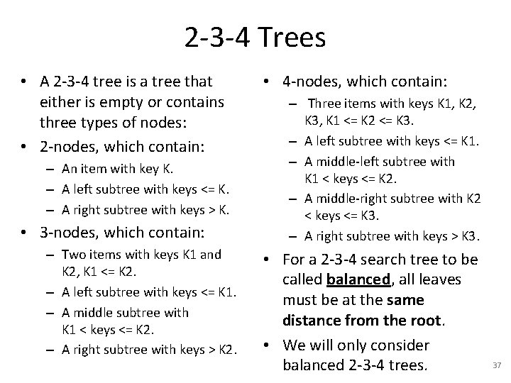 2 -3 -4 Trees • A 2 -3 -4 tree is a tree that