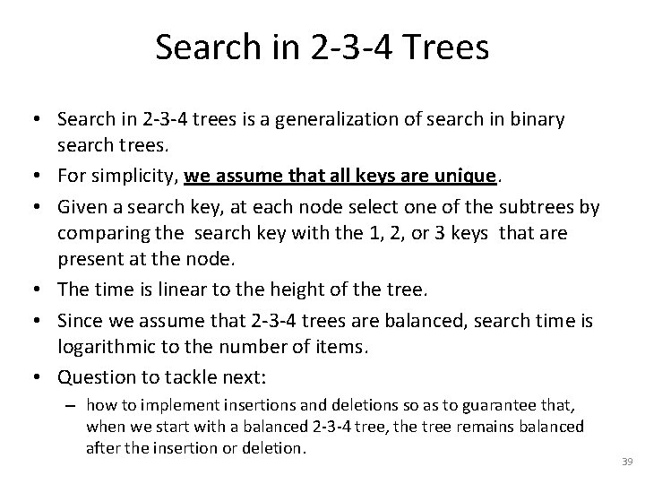 Search in 2 -3 -4 Trees • Search in 2 -3 -4 trees is