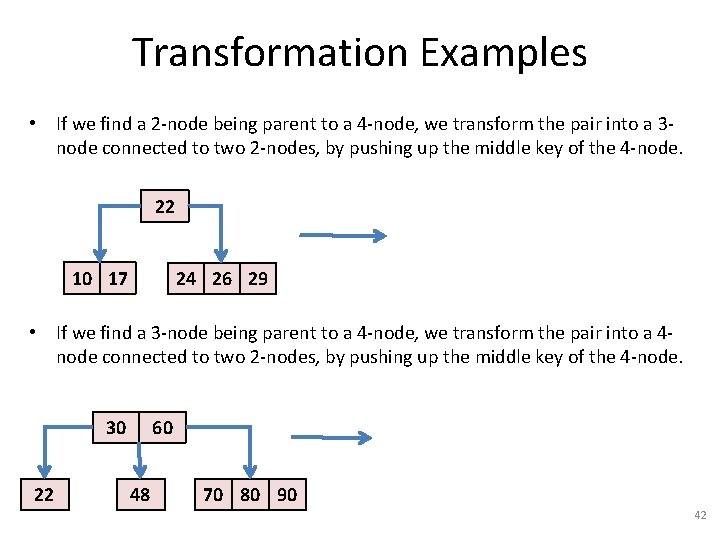Transformation Examples • If we find a 2 -node being parent to a 4