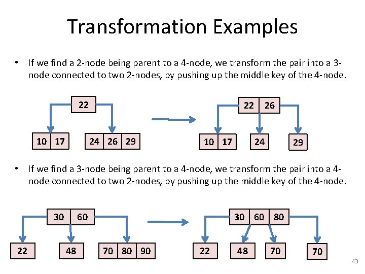 Transformation Examples • If we find a 2 -node being parent to a 4