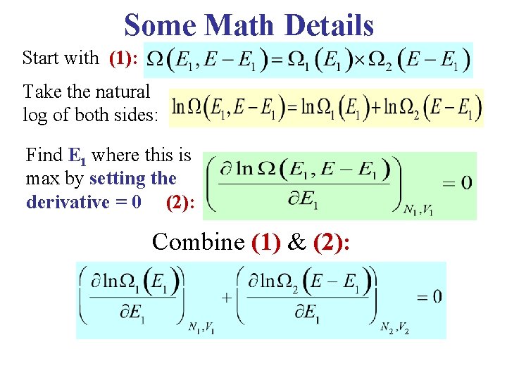 Some Math Details Start with (1): Take the natural log of both sides: Find