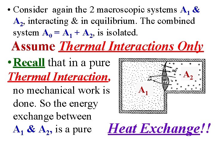  • Consider again the 2 macroscopic systems A 1 & A 2, interacting