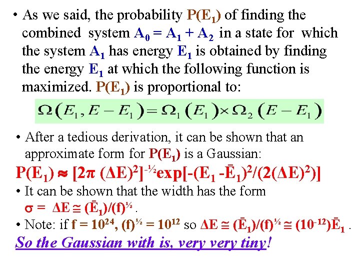  • As we said, the probability P(E 1) of finding the combined system
