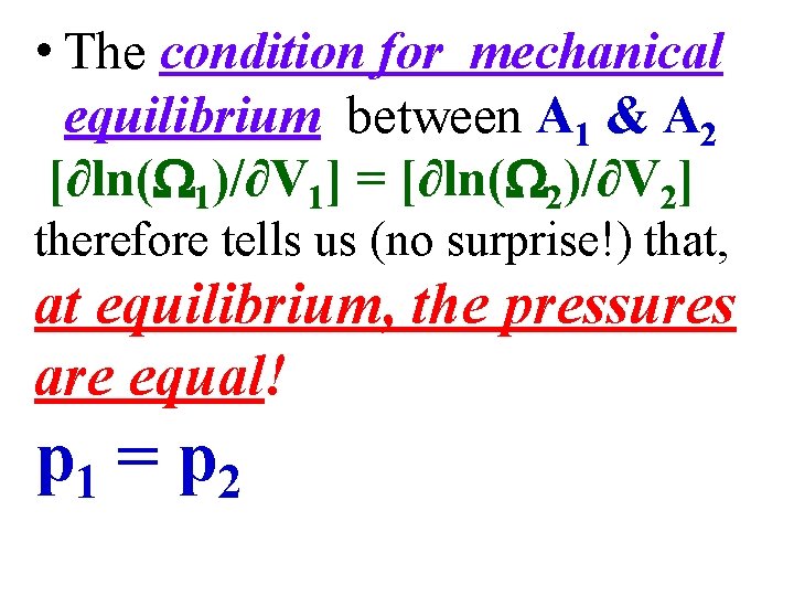  • The condition for mechanical equilibrium between A 1 & A 2 [∂ln(