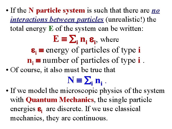  • If the N particle system is such that there are no interactions