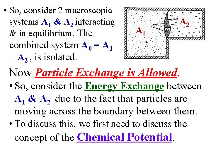  • So, consider 2 macroscopic systems A 1 & A 2 interacting &