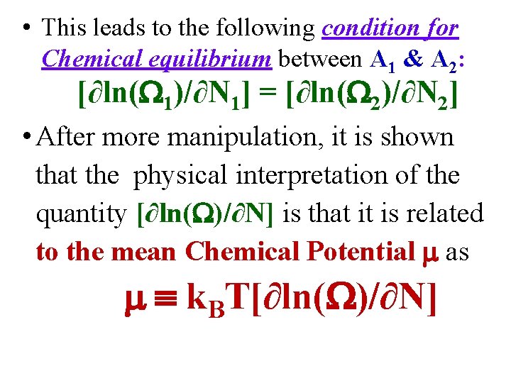  • This leads to the following condition for Chemical equilibrium between A 1