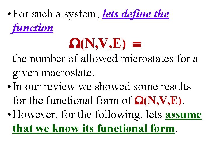  • For such a system, lets define the function (N, V, E) the