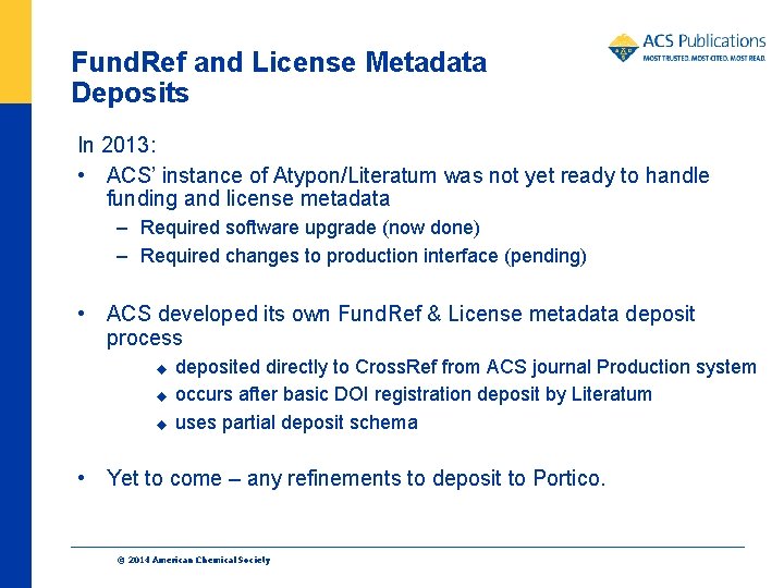 Fund. Ref and License Metadata Deposits In 2013: • ACS’ instance of Atypon/Literatum was