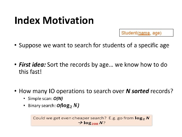 Index Motivation Student(name, age) • 