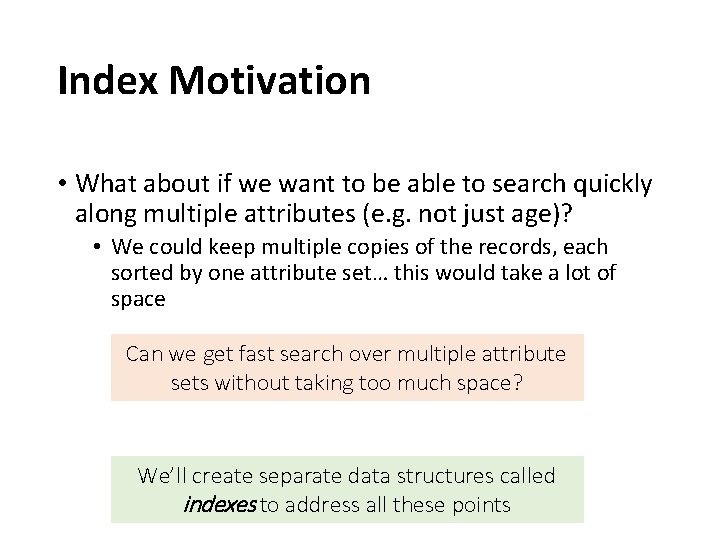 Index Motivation • What about if we want to be able to search quickly