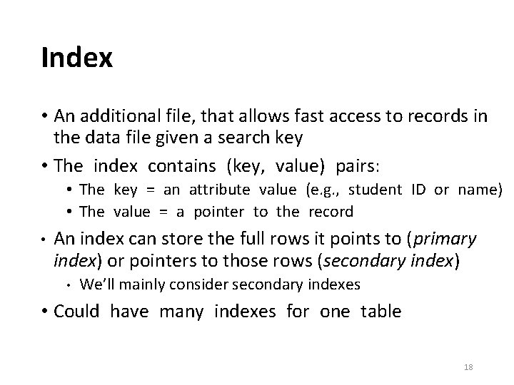 Index • An additional file, that allows fast access to records in the data