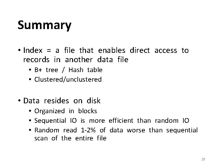 Summary • Index = a file that enables direct access to records in another