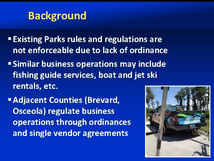 Background § Existing Parks rules and regulations are not enforceable due to lack of