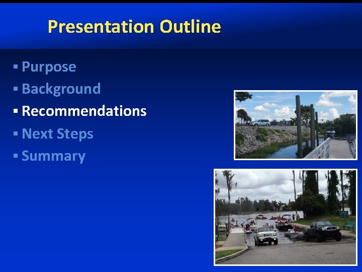 Presentation Outline § Purpose § Background § Recommendations § Next Steps § Summary 