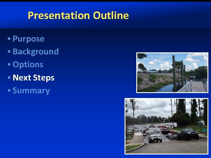 Presentation Outline § Purpose § Background § Options § Next Steps § Summary 