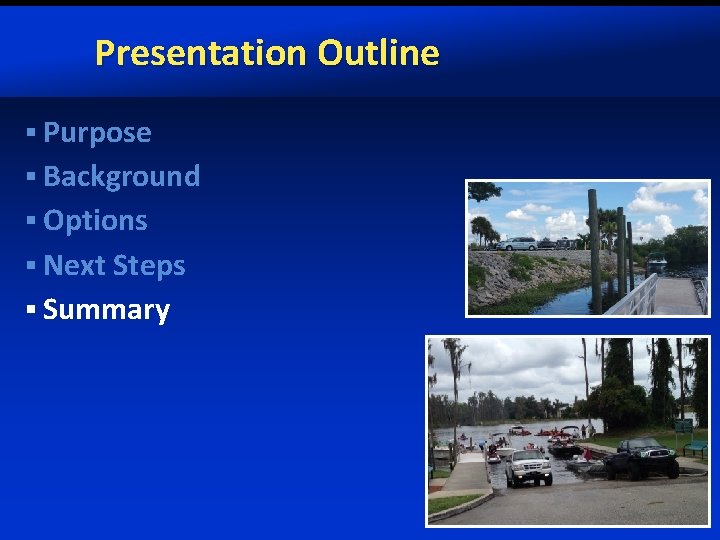 Presentation Outline § Purpose § Background § Options § Next Steps § Summary 