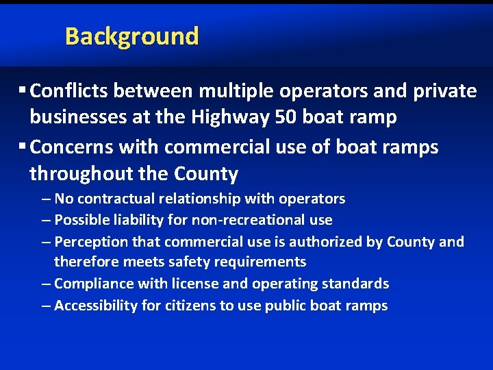 Background § Conflicts between multiple operators and private businesses at the Highway 50 boat