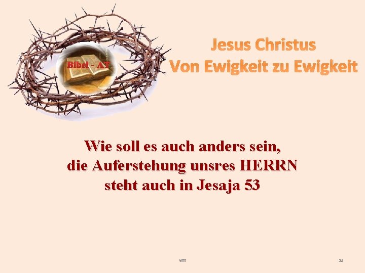 Bibel - AT Jesus Christus Von Ewigkeit zu Ewigkeit Wie soll es auch anders