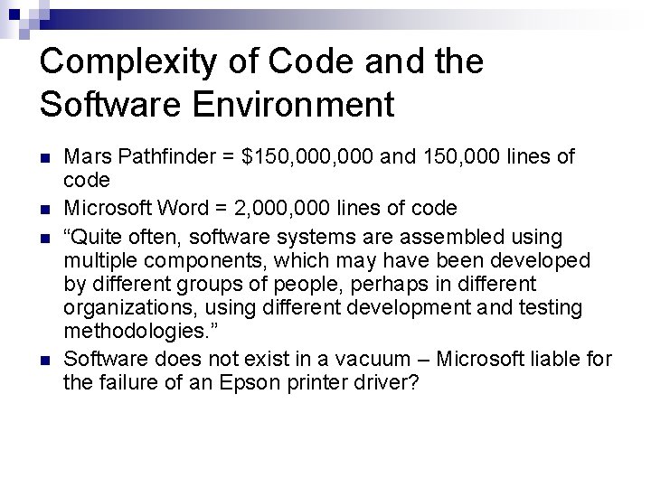 Complexity of Code and the Software Environment n n Mars Pathfinder = $150, 000