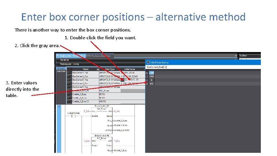 Enter box corner positions – alternative method There is another way to enter the