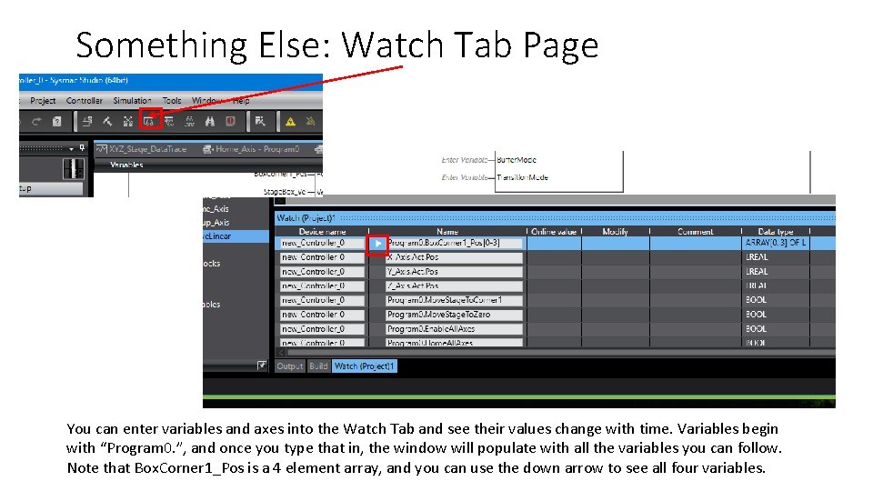 Something Else: Watch Tab Page You can enter variables and axes into the Watch